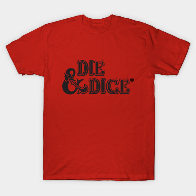 Die and Dice